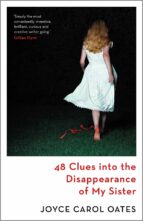 48 CLUES INTO THE DISAPPEARANCE OF MY SISTER, de Joyce Carol Oates | portada del libro