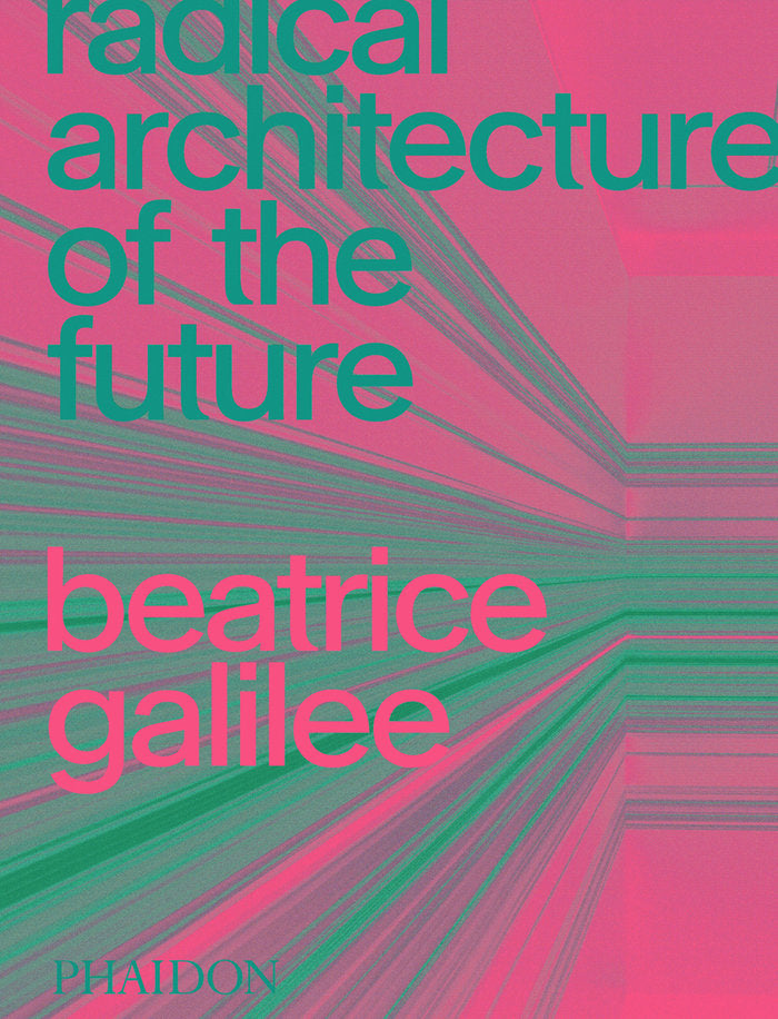 Radical Architecture of the Future, de GALILEE,BEATRICE | portada del libro