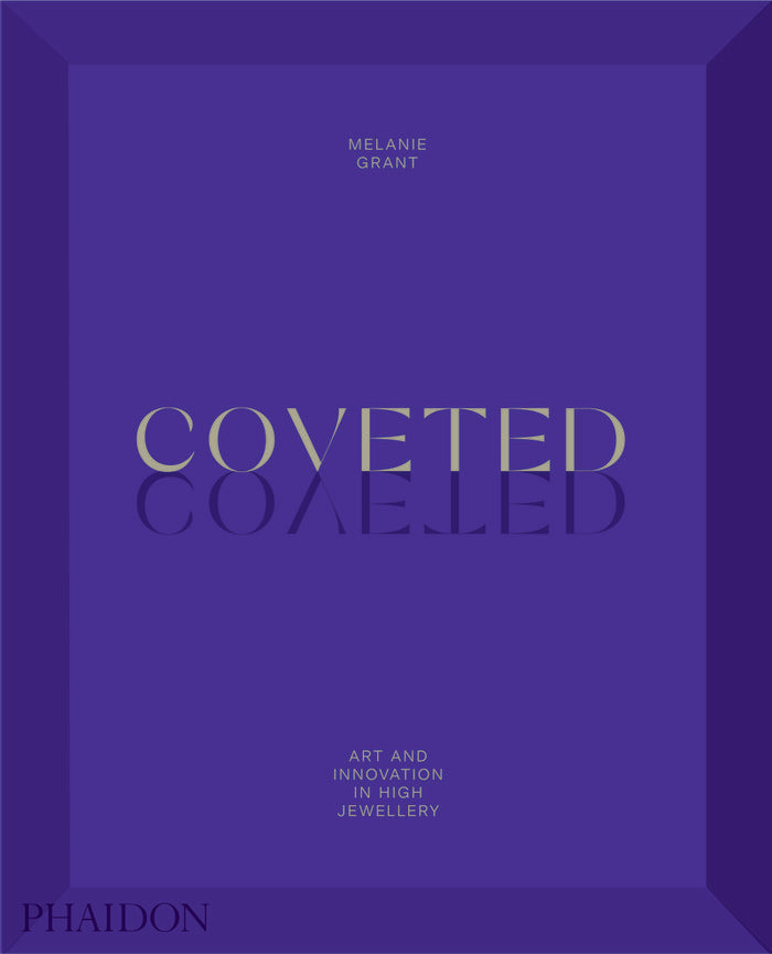 COVETED: ART AND INNOVATION IN HIGH JEWELRY, de GRANT, MELANIE | portada del libro