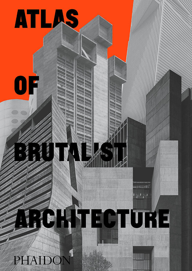 Atlas of Brutalist Architecture, de EDITORES PHAIDON | portada del libro