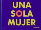 ESP UNA SOLA MUJER, de IMMY HUMES | portada del libro