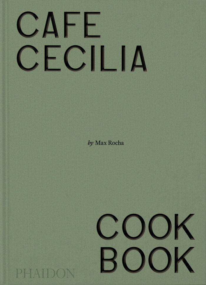 Cafe Cecilia Cookbook, de MAX ROCHA | portada del libro