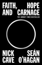 Faith, Hope and Carnage, de Nick Cave | portada del libro