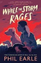 WHILE THE STORM RAGES, de PHIL EARLE | portada del libro