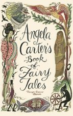 ANGELA CARTER'S BOOK OF FAIRY TALES, de Angela Carter | portada del libro