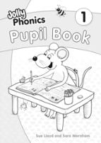 Jolly Phonics Pupil Book 1, de Sara Wernham | portada del libro