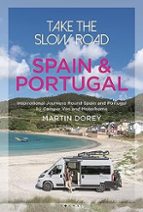 Take the Slow Road: Spain and Portugal, de Martin Dorey | portada del libro