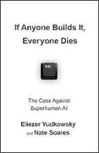 If Anyone Builds It, Everyone Dies, de ELIEZER YUDKOWSKY | portada del libro