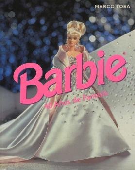 BARBIE,40 AÑOS DE FANTASIA, de TOSA | portada del libro