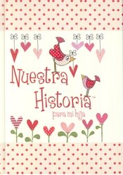 NUESTRA HISTORIA PARA MI HIJA, de AA..VV | portada del libro