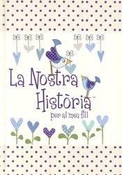 LA NOSTRA HISTORIA PER AL MEU FILL, de AA..VV | portada del libro