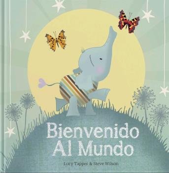 BIENBENIDO AL MUNDO, de TAPPER, LUCY | portada del libro
