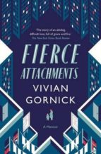 FIERCE ATTACHMENTS, de Vivian Gornick | portada del libro