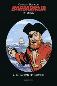 BARBARROJA INTEGRAL 02: EL CAPITAN SIN NOMBRE, de CHARLIER | portada del libro