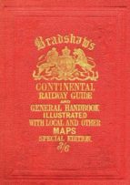 BRADSHAW'S CONTINENTAL RAILWAY GUIDE (FULL EDITION), de Varios autores | portada del libro