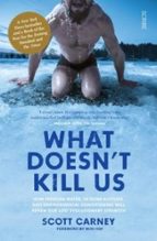WHAT DOESN'T KILL US, de SCOTT CARNEY | portada del libro