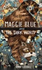 Maggie Blue and the Dark World, de ANNA GOODALL | portada del libro