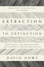 Extraction to Extinction, de David Howe | portada del libro