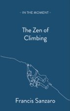 THE ZEN OF CLIMBING, de FRANCIS SANZARO | portada del libro