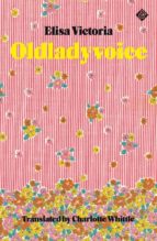 Oldladyvoice, de Elisa Victoria | portada del libro