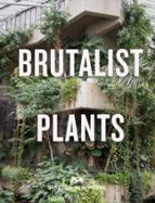 Brutalist Plants, de OLIVIA BROOME | portada del libro