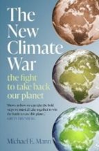 THE NEW CLIMATE WAR, de MICHAEL E. MANN | portada del libro