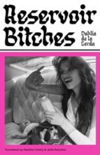 Reservoir Bitches, de Dahlia de la Cerda | portada del libro