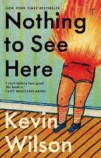 NOTHING TO SEE HERE, de Kevin Wilson | portada del libro