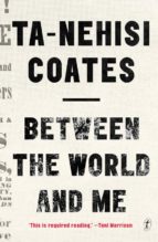 BETWEEN THE WORLD AND ME, de Ta-Nehisi Coates | portada del libro