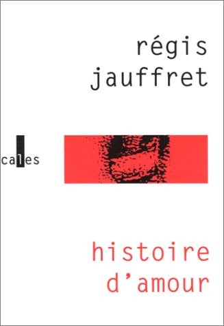 HISTOIRE D AMOUR, de Régis Jauffret | portada del libro