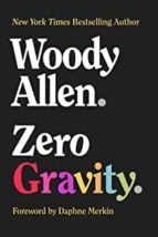 ZERO GRAVITY, de Woody Allen | portada del libro
