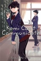 KOMI CAN'T COMMUNICATE, VOL. 1, de Tomohito Oda | portada del libro