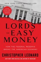THE LORDS OF EASY MONEY, de CHRISTOPHER LEONARD | portada del libro