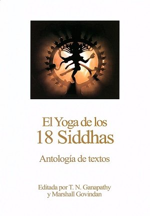 EL YOGA DE LOS 18 SIDDHAS, de EL YOGA DE LOS 18 SIDDHAS | portada del libro
