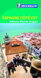 Espagne Côte Est: Valence, Murcie, Baléares, Aragón (Le Guide Vert), de MICHELIN | portada del libro