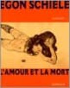 EGON SCHIELE. L'AMOUR ET LA MORT, de JANE KALLIR | portada del libro