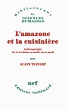 L'AMAZONE ET LA CUISINIERE, de ALAIN TESTART | portada del libro