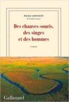 DES CHAUVES-SOURIS DES SINGES ET DES HOMMES, de PAULE CONSTANT | portada del libro
