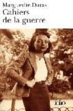 CAHIERS DE LA GUERRE, de Marguerite Duras | portada del libro