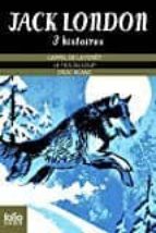 TROIS HISTOIRES DE JACK LONDON, de Jack London | portada del libro