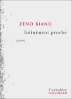 INFINIMENT PROCHE, de ZENO BIANU | portada del libro