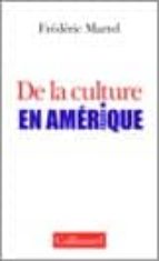 DE LA CULTURE EN AMERIQUE, de Frédéric Martel | portada del libro