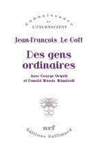 Des gens ordinaires. Avec George Orwell et Donald Woods Winnicott, de JEAN FRANÇOIS LE GOFF | portada del libro