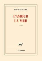 L'AMOUR LA MER, de Pascal Quignard | portada del libro