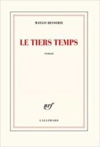 LE TIERS TEMPS, de MAYLIS BESSERIE | portada del libro