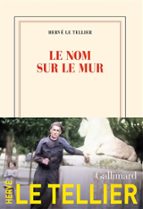 LE NOM SUR LE MUR, de Hervé Le Tellier | portada del libro