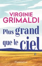 PLUS GRAND QUE LE CIEL, de Virginie Grimaldi | portada del libro