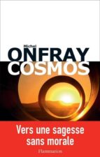 BREVE ENCYCLOPEDIE DU MONDE. COSMOS, de Michel Onfray | portada del libro