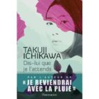 Dis-lui que je l'attends, de Takuji Ichikawa | portada del libro