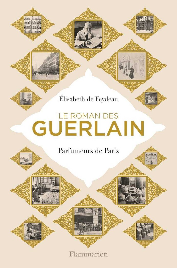 Le roman des Guerlain - Parfumeurs de Paris, de FEYDEAU ELISABETH DE | portada del libro